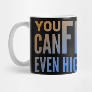 You Can Fly Even Higher (spiker) Mug